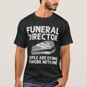 Camiseta Funerária Diretor Legal Mortican Mortuary Wor