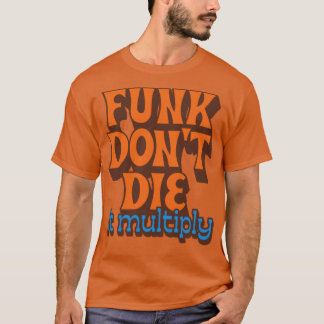 Camiseta Funk Dont Die It Multiply1