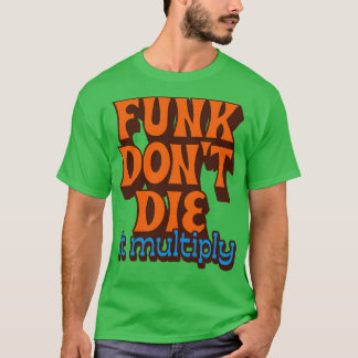 Camiseta Funk Dont Morre Multiplica