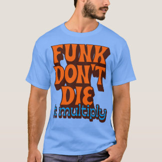 Camiseta Funk Dont Morre Multiplica
