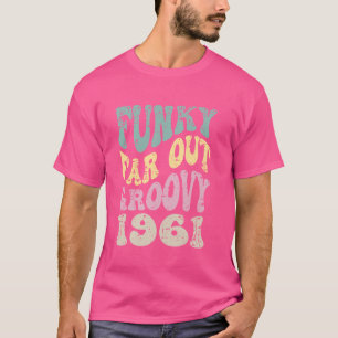 Camiseta Funky Far Out Groovy 1961 Retro Birthday Anniversa