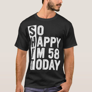Camiseta Funny 58 Year Old Birthday Costume So Happy I'm 58