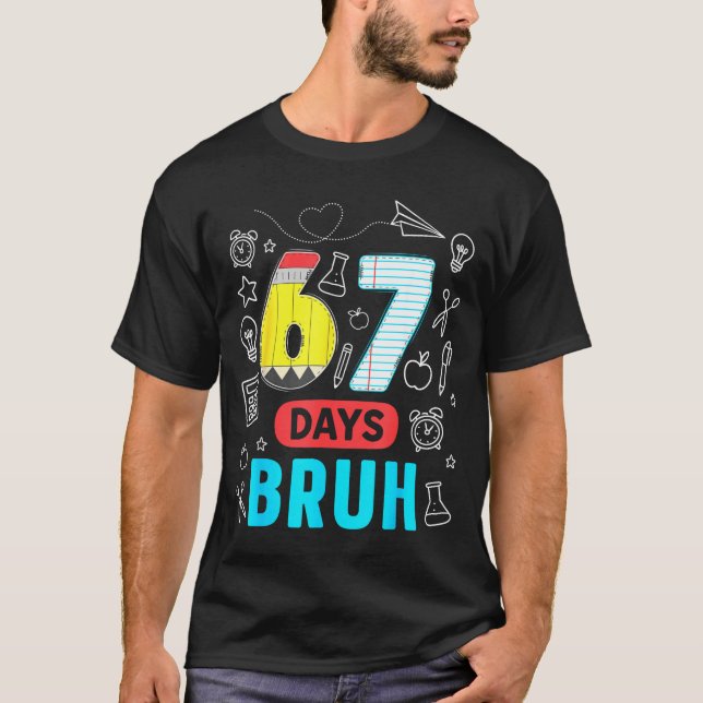 Camiseta Funny 67 Days Bruh Six Seven Meme Teacher Kids Num (Frente)