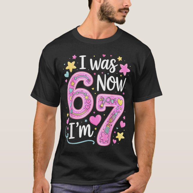 Camiseta Funny 67 Meme 7th Birthday Girl I Was 6 Now I'm 7  (Frente)