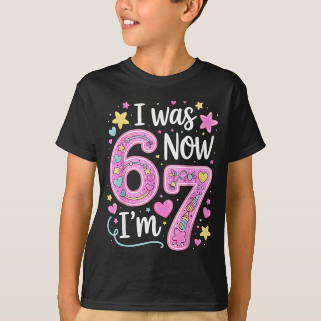 Camiseta Funny 67 Meme 7th Birthday Girl I Was 6 Now I'm 7  (Frente)