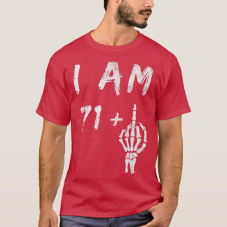 Camiseta Funny 72nd Birthday I Am 71 Plus Skeleton Middle F