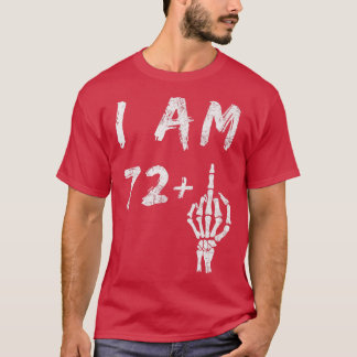 Camiseta Funny 73rd Birthday I Am 72 Plus Skeleton Middle F