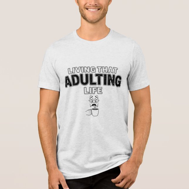 Camiseta Funny Adulting Life Tired Coffee Slogan (Frente)