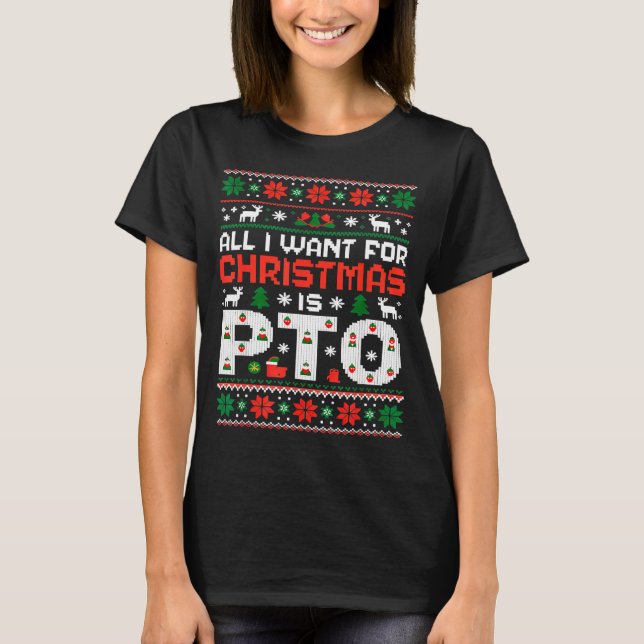 Camiseta Funny-all I Want For Christmas Is Pto-matching Ugl (Frente)
