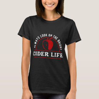 Camiseta Funny Always Look On The Brighter Cider Life Apple
