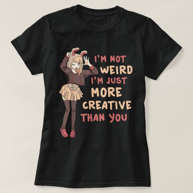 Camiseta Funny Anime Girl Creative Quote (Frente do Design)