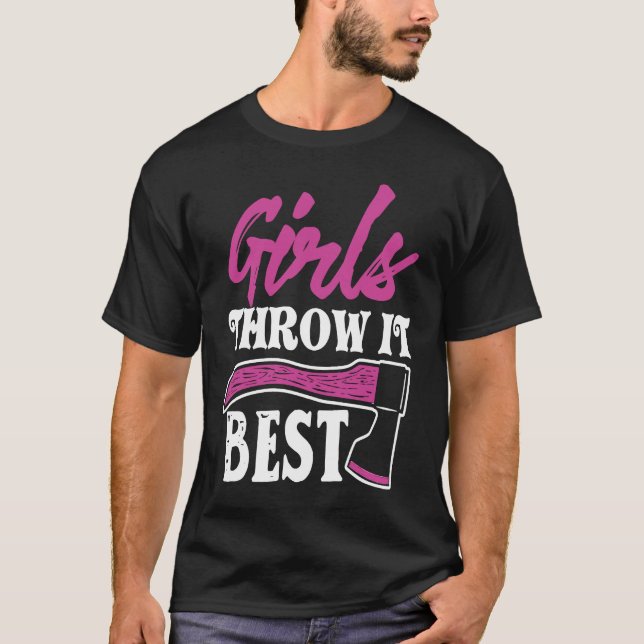 Camiseta Funny Axe Throwing   Ax Thrower Girls Throw It Bes (Frente)