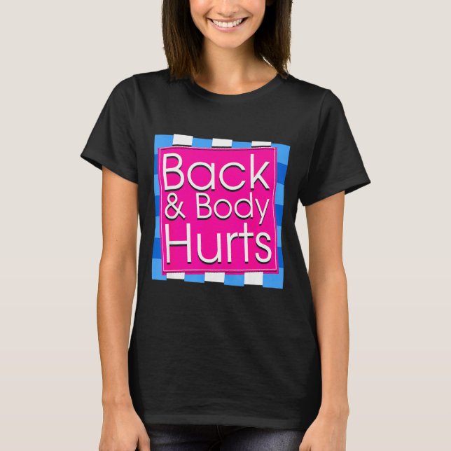 Camiseta Funny Back Body Hurts Tee Quote Exercise Workout G (Frente)