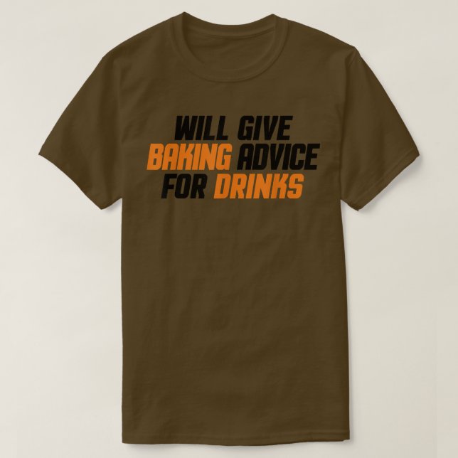 Camiseta Funny, Baker, Chef Will Give Baking Advice For Dri (Frente do Design)