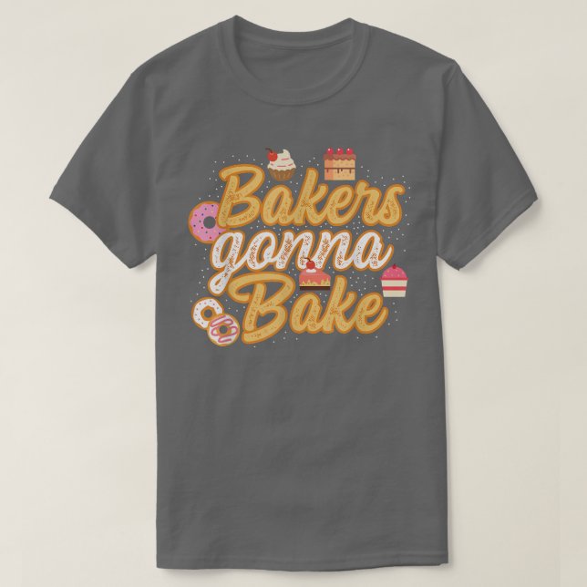 Camiseta Funny Bakers Gonna Bake  Baking  (Frente do Design)