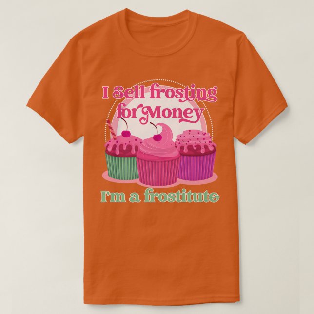 Camiseta Funny baking I sell frosting for money  (Frente do Design)