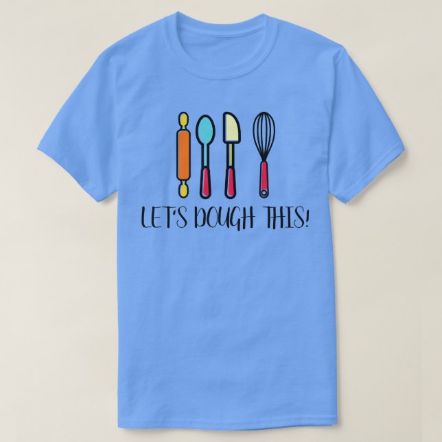 Camiseta Funny Baking Lover Bakery Vamos Com Este H (Frente do Design)