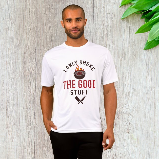 Camiseta Funny BBQ Quote I Only Smoke The Good Stuff (Criador carregado)