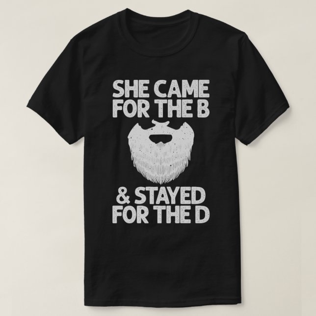 Camiseta Funny Beard Gift Cool She Came For The B & Stayed  (Frente do Design)