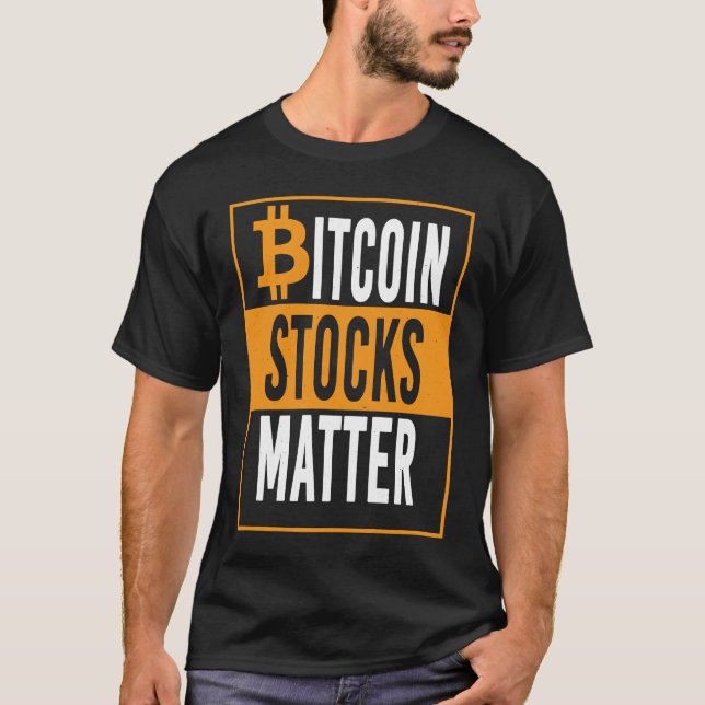 Camiseta Funny Bitcoin Digital Coin Stocks Matter Apparel (Frente)