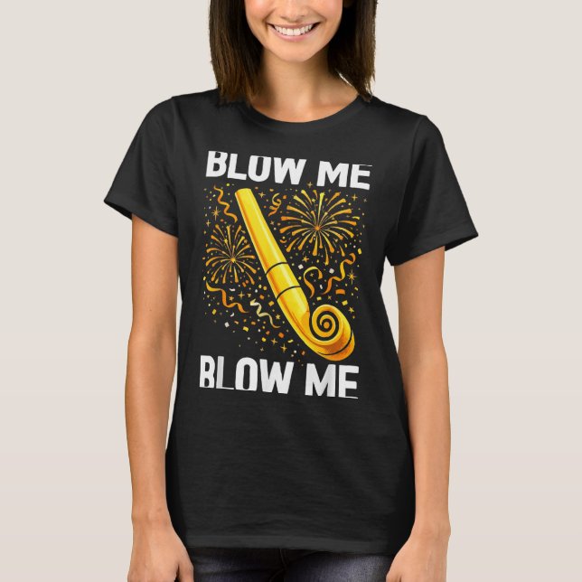 Camiseta Funny Blow Me Kiss Me Happy New Year Couple Matchi (Frente)