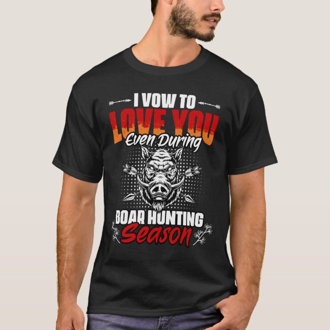 Camiseta Funny Boar Hunting Season Humor For Wild Pig Hunt (Frente)