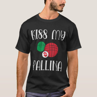 Camiseta Funny Bocce Ball Beija Minha Lâmina Pallina Bowlin