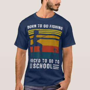 Camiseta Funny Born To Go Fishing Bass Fish Fisherman Boys 