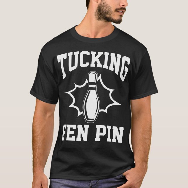 Camiseta Funny Bowling Tucking Fen Pin Bowling Player Bowle (Frente)