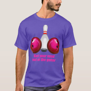 Camiseta Funny Bowling  Women Mind Out Of The Gutter 