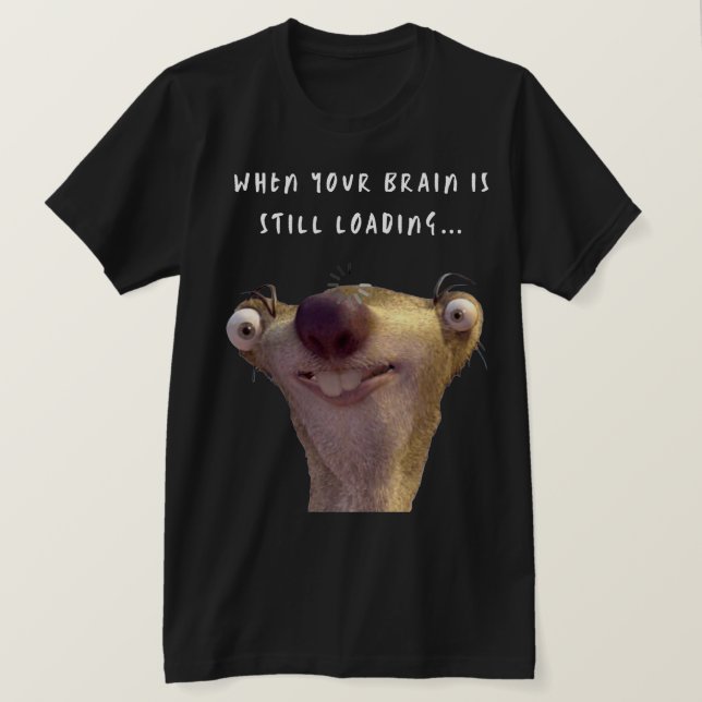 Camiseta Funny Brain Loading Meme – Relatable Humorous Art (Frente do Design)