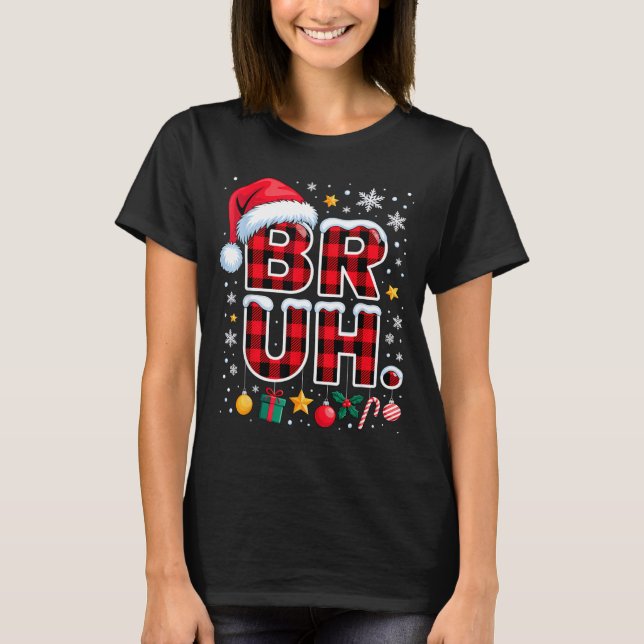 Camiseta Funny Bruh Christmas Plaid  (Frente)