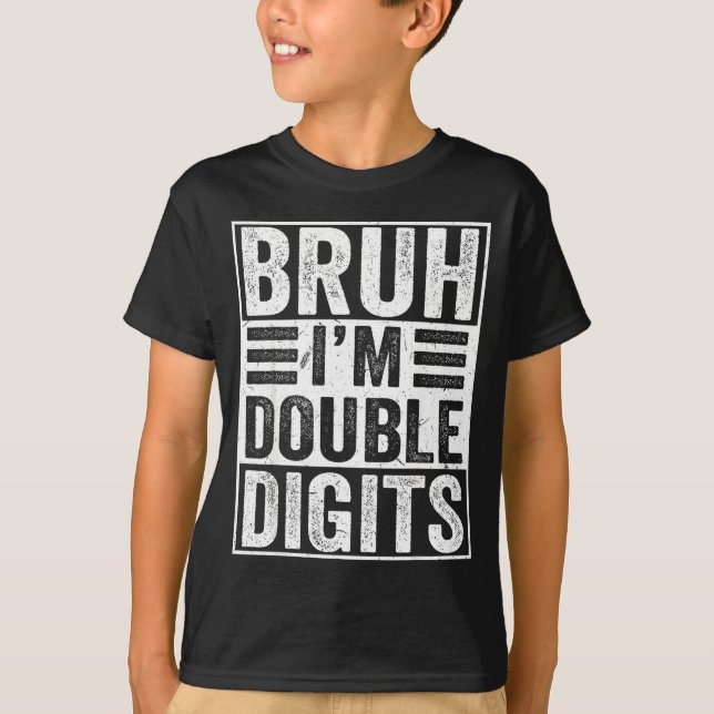 Camiseta Funny Bruh I'm Double Digits 10th Birthday 10 Year (Frente)