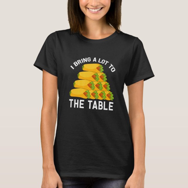 Camiseta Funny Burrito I bring a lot to the table Premium (Frente)