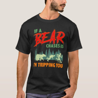 Camiseta Funny Camping If a Bear Chases Us, I'm Tripping Yo