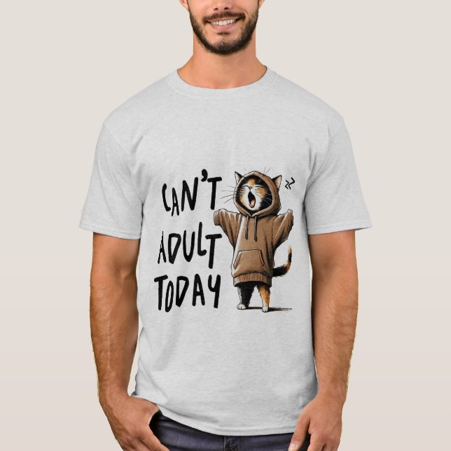 Camiseta Funny "Can't Adult Today" Lazy Hoodie Cat✨😴🐈 (Frente)