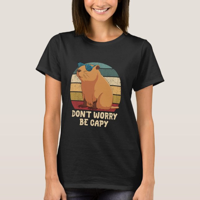 Camiseta Funny Capybara Não Se Preocupe De Ser Capy Lover R (Frente)
