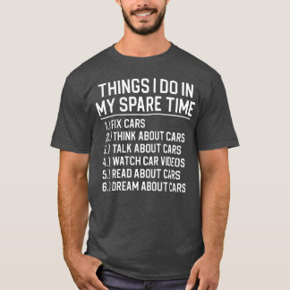 Camiseta Funny Car Mechanic Car Loverhings I Do Car friend