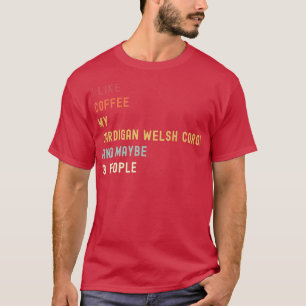 Camiseta Funny Cardigan Welsh Corgi Retro Dog E Coffee Lo