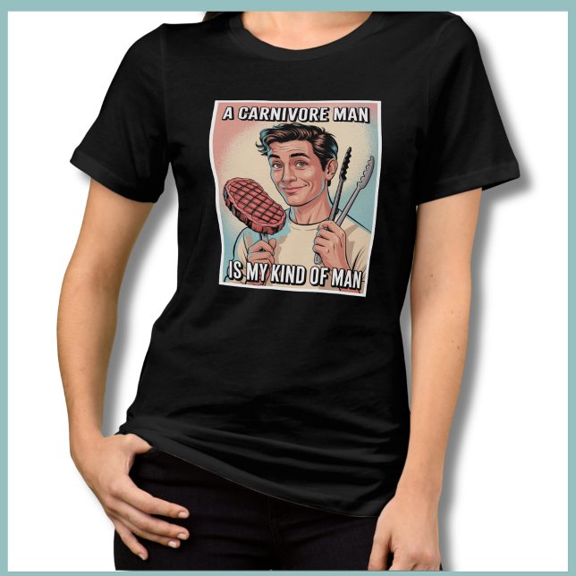Camiseta Funny Carnivore Ketovore Keto Diet Steak (Fun Carnivore Steak Lover Gift for Her. A Carnivore Man Is My Kind of Man Diet Humor for Meat Eater!)