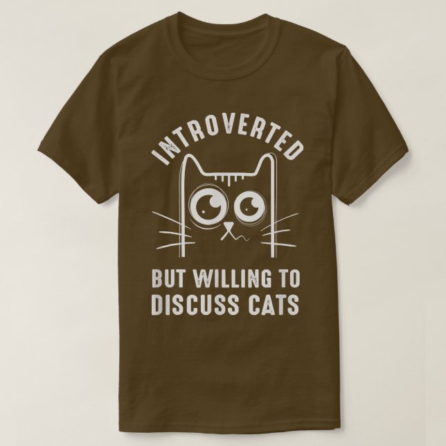 Camiseta funny cat kitty Introverted But Willing To Discuss (Frente do Design)