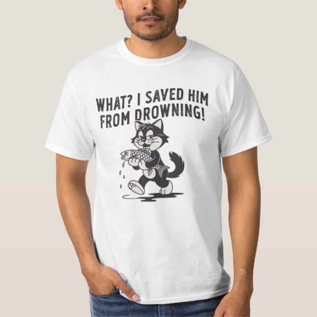 Camiseta Funny Cat Saved Him From Drowning Shirt – Dark Hum (Frente)