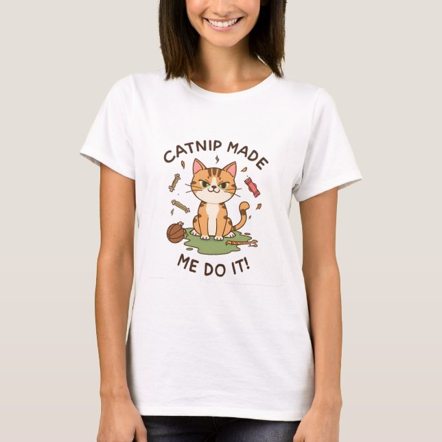 Camiseta Funny Cat Shirt – Catnip Made Me Do It Tee (Frente)