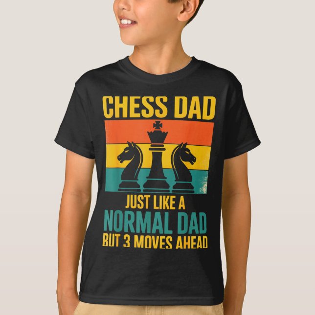 Camiseta Funny Chess Dad Like Normal Dad Three Moves Ahead  (Frente)