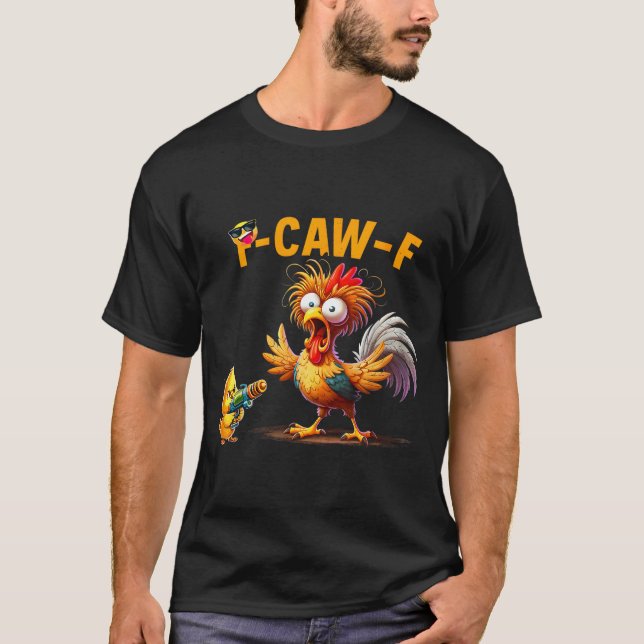 Camiseta Funny Chicken Humor Quote Rooster Meme Caw F For M (Frente)