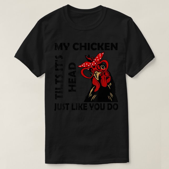 Camiseta Funny Chicken With Glasses My Chicken Tilts Its He (Frente do Design)