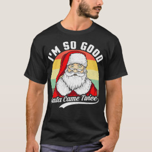 Camiseta Funny Christmas Dirty Santa Iu2019M SO GOOD SANTA 