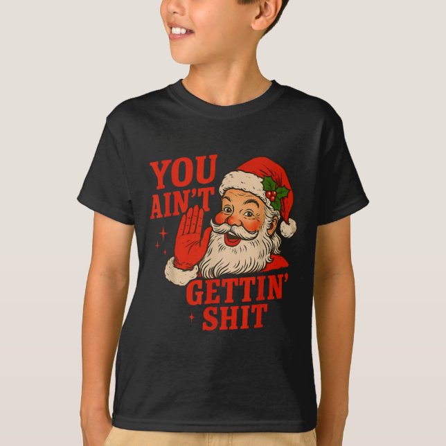 Camiseta Funny Christmas Santa You Ain't Getting Adult Humo (Frente)