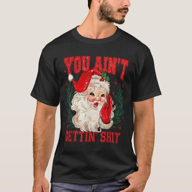 Camiseta Funny Christmas Santa You Ain't Getting Adult Humo (Frente)