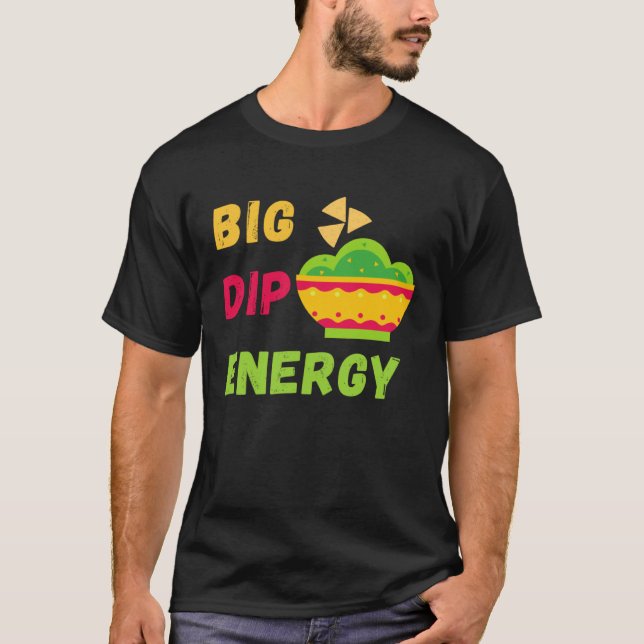 Camiseta Funny Cinco De Mayo Shirt Big Dip Energy Guacamole (Frente)